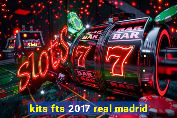 kits fts 2017 real madrid
